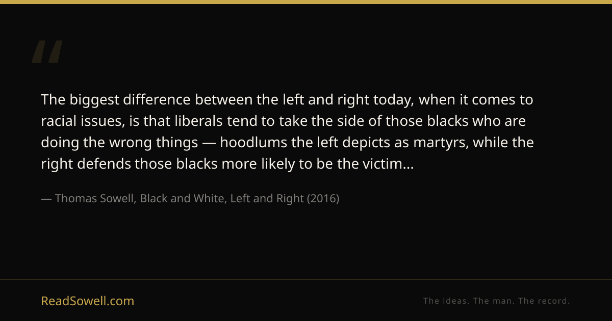 "The biggest difference between the left and right today, whe ...