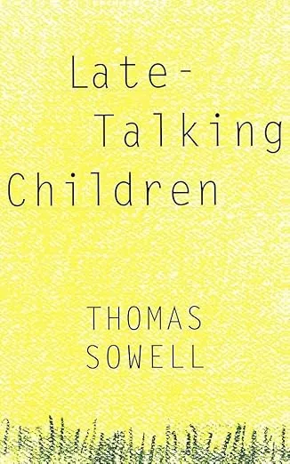 Late-Talking Children by Thomas Sowell