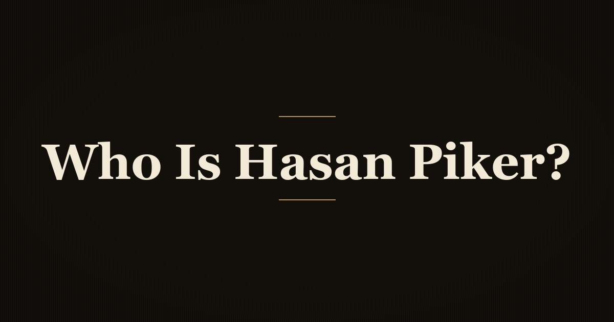 Who Is Hasan Piker?