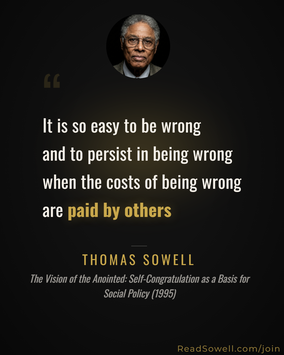 Meme: It is so easy to be wrong-and to persist in being wrong-when...